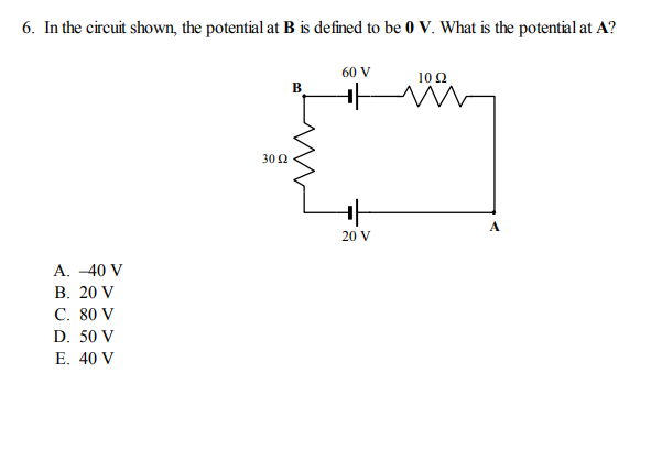 Solved 6. In The Circuit Shown, The Potential At B Is | Chegg.com