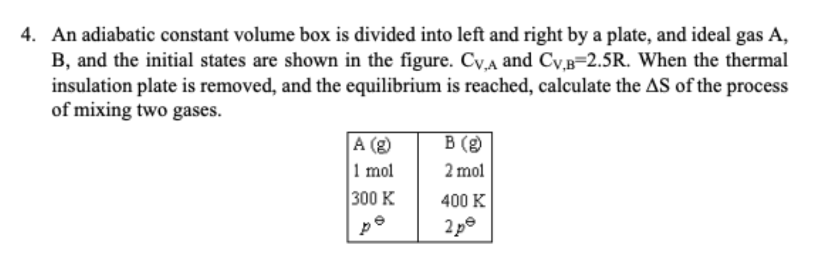 Solved 4. An adiabatic constant volume box is divided into | Chegg.com