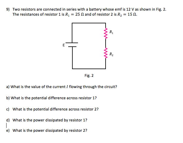 Solved 9) Two resistors are connected in series with a | Chegg.com