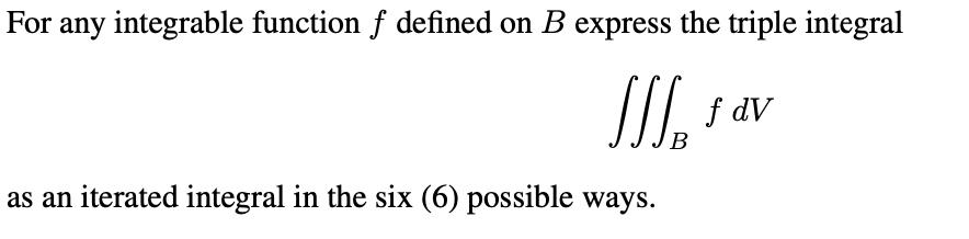 Solved For any integrable function f defined on B express | Chegg.com