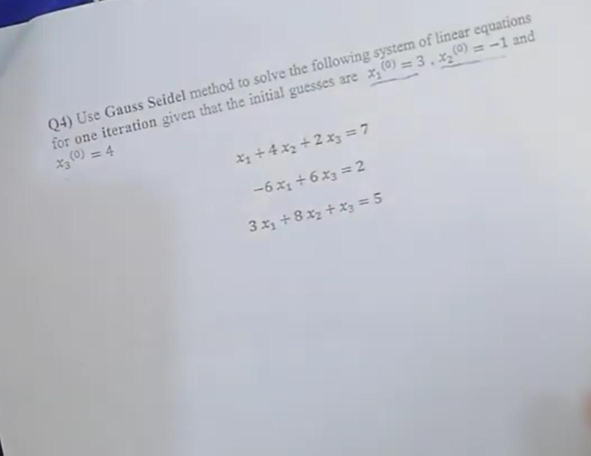 Solved Q-) Use Gauss Seidel Method To Solve The Following | Chegg.com