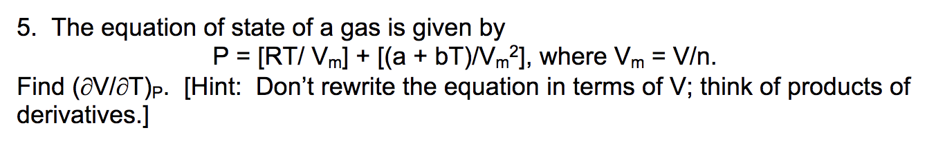 Solved 5. The equation of state of a gas is given by P = | Chegg.com