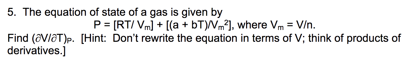 Solved 5. The Equation Of State Of A Gas Is Given By P = | Chegg.com