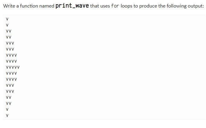 Solved Write a function named print_wave that uses for loops | Chegg.com