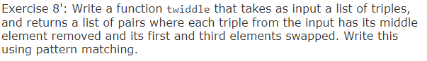 Solved Exercise 8': Write a function twiddle that takes as | Chegg.com