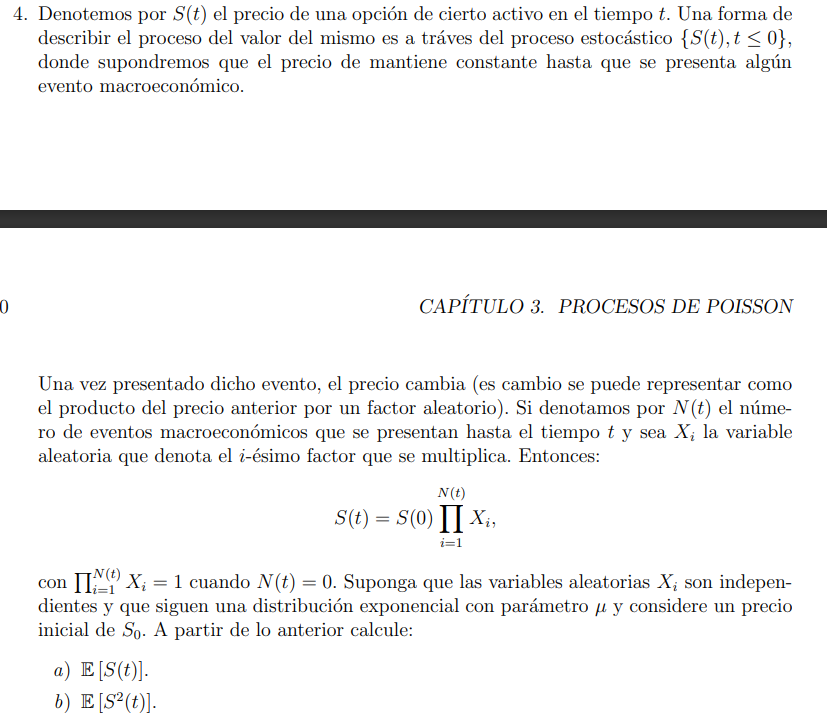 4. Denotemos por \( S(t) \) el precio de una opción de cierto activo en el tiempo \( t \). Una forma de describir el proceso