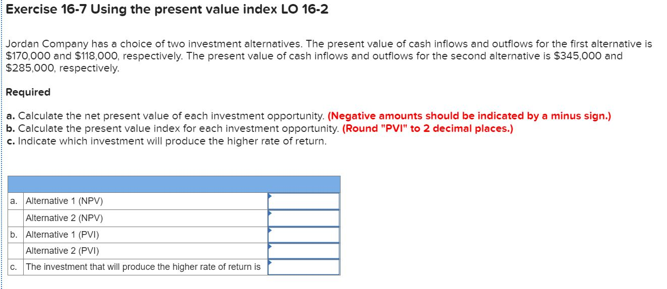 Solved Exercise 16-7 Using the present value index LO 16-2 | Chegg.com