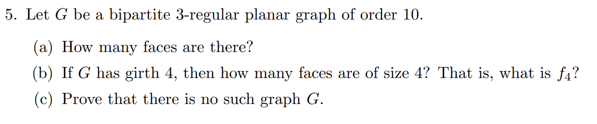 Solved 5. Let G be a bipartite 3-regular planar graph of | Chegg.com