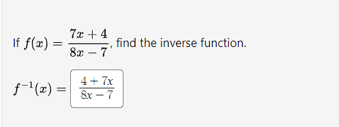 Solved If f(x)=8x−77x+4, find the inverse function. | Chegg.com