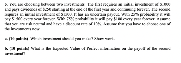 Solved 5. You are choosing between two investments. The | Chegg.com