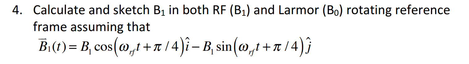 Solved Calculate And Sketch B1 ﻿in Both RF(B1) ﻿and Larmor | Chegg.com