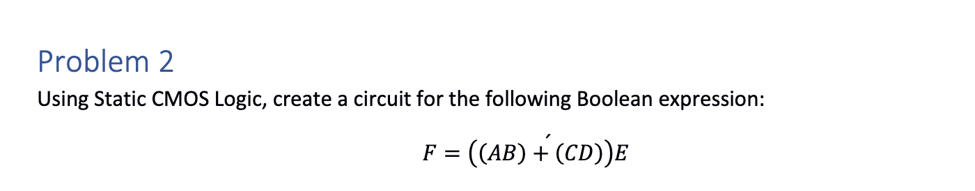 Solved Problem 2 Using Static CMOS Logic, create a circuit | Chegg.com