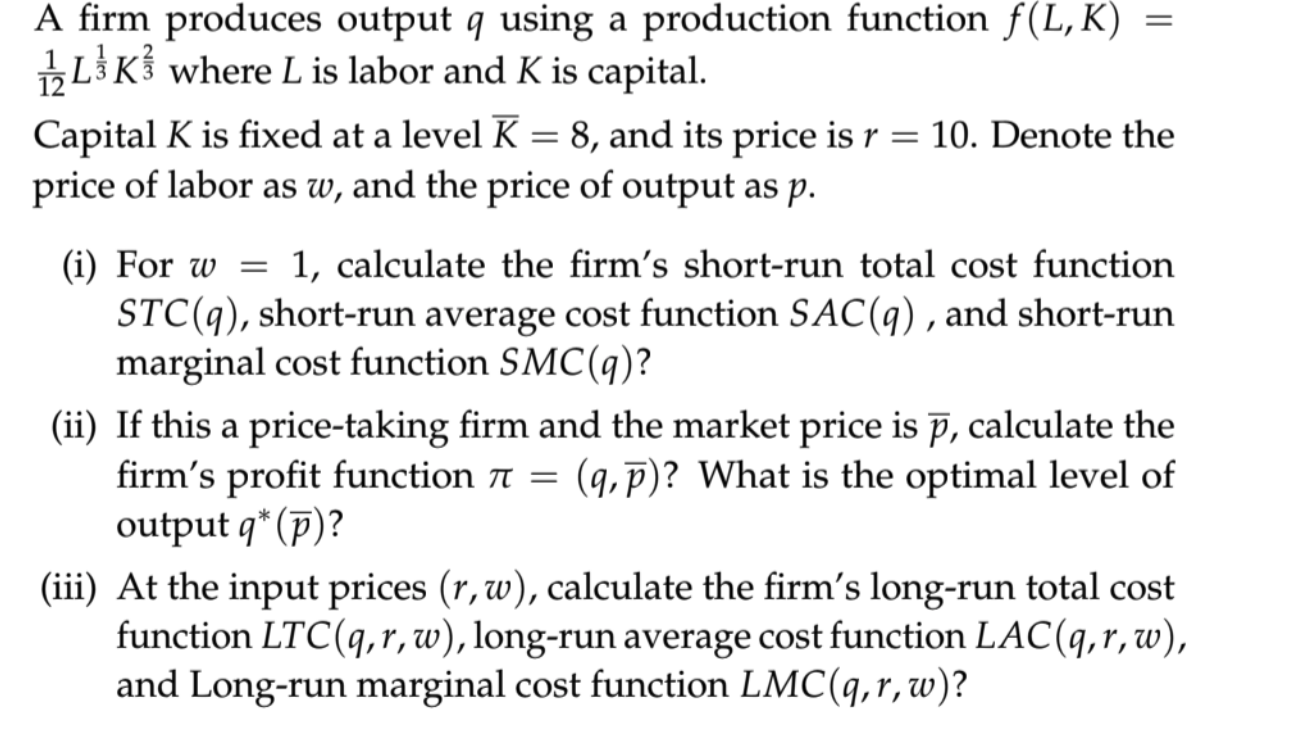 Solved = A firm produces output q using a production | Chegg.com