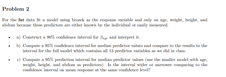 Solved Problem 2For the fat data fit a model using brozek as | Chegg.com