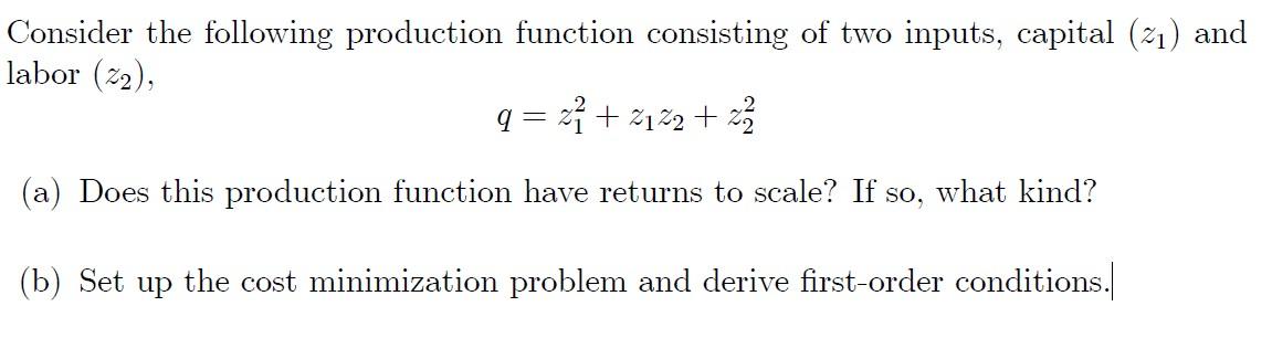 Solved Consider The Following Production Function Consisting | Chegg.com