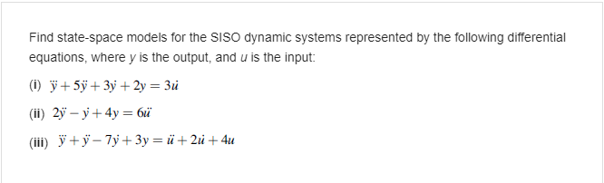 Solved Find state-space models for the SISO dynamic systems | Chegg.com