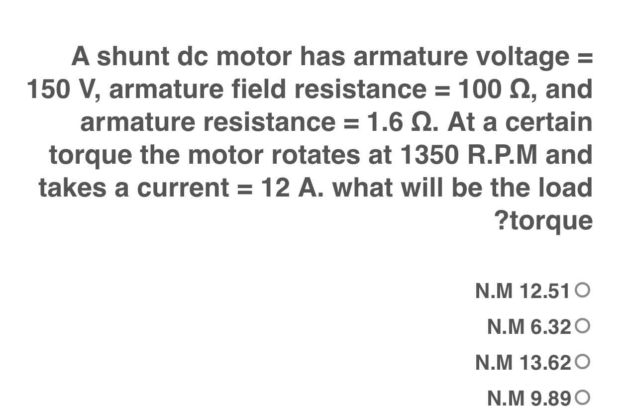 Solved = A shunt dc motor has armature voltage 150 V,