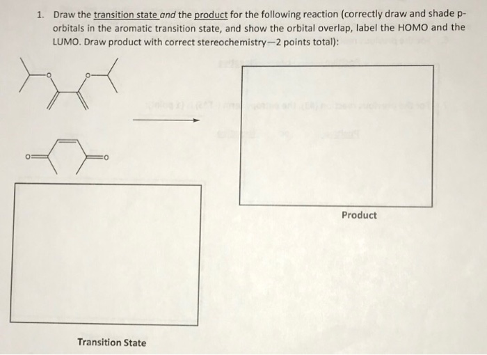 Solved Draw the transition state and the product for the | Chegg.com