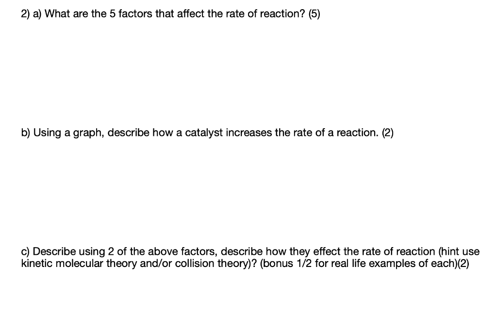 Solved 2) a) What are the 5 factors that affect the rate of | Chegg.com