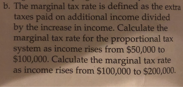 Solved B. The Marginal Tax Rate Is Defined As The Extra | Chegg.com