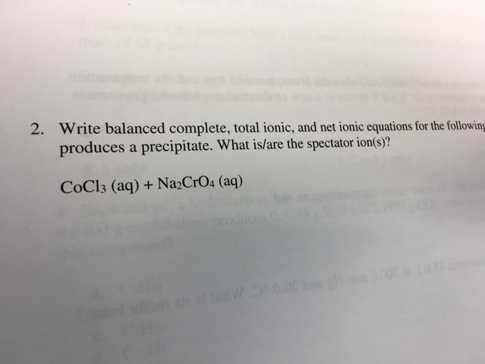 Solved 2. Write balanced complete, total ionic, and net | Chegg.com