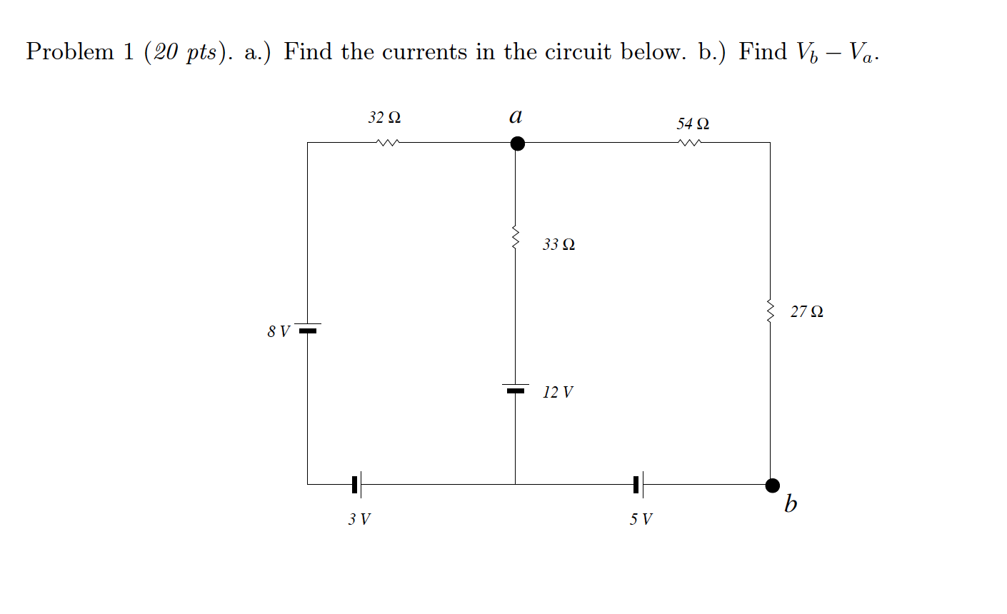 Solved Problem 1 (20 pts). a.) Find the currents in the | Chegg.com
