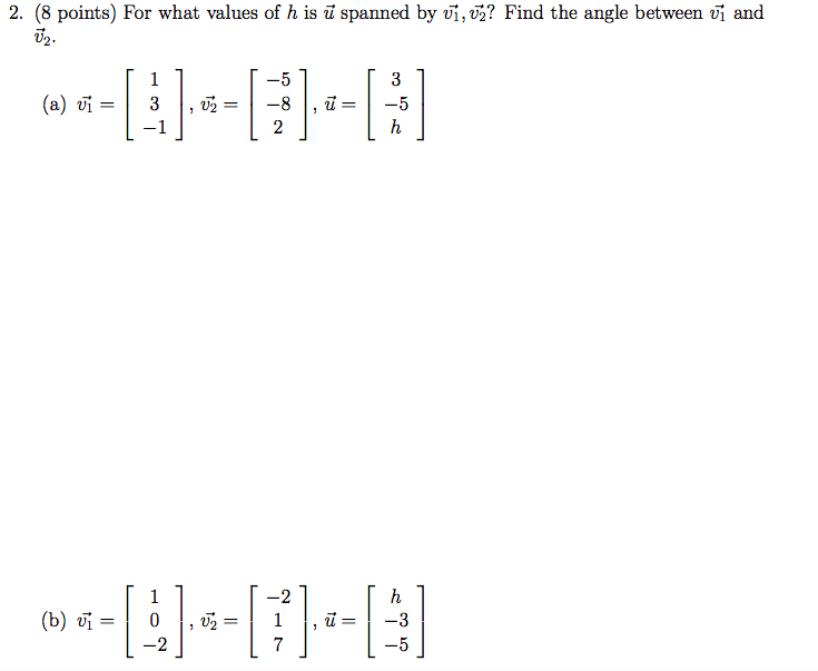 Solved 2 8 Points For What Values Of H Is U Spanned By Chegg Com