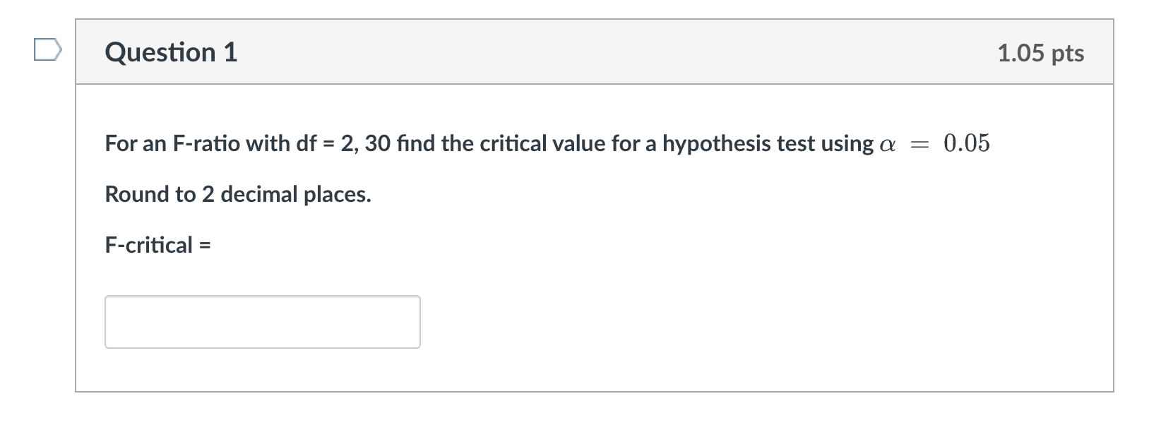 Solved For An F-ratio With Df=2,30 Find The Critical Value | Chegg.com