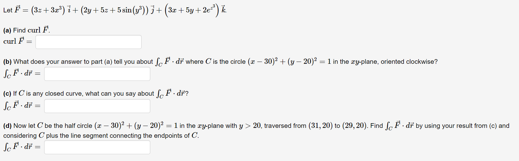 Solved Let F=(3z+3x3)i+(2y+5z+5sin(y3))j+(3x+5y+2ez3)k. (a) 