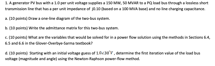 Solved 1. A generator PV bus with a 1.0 per unit voltage | Chegg.com