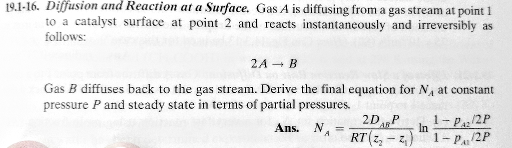 Solved 19.1-16. Diffusion And Reaction At A Surface. Gas A | Chegg.com