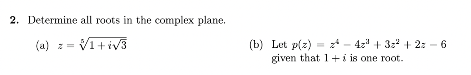 Solved 2. Determine all roots in the complex plane. (a) | Chegg.com
