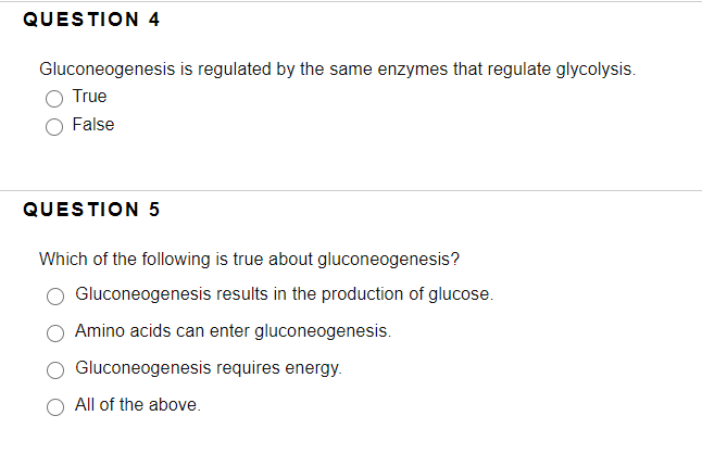 Solved QUESTION 4 Gluconeogenesis is regulated by the same | Chegg.com