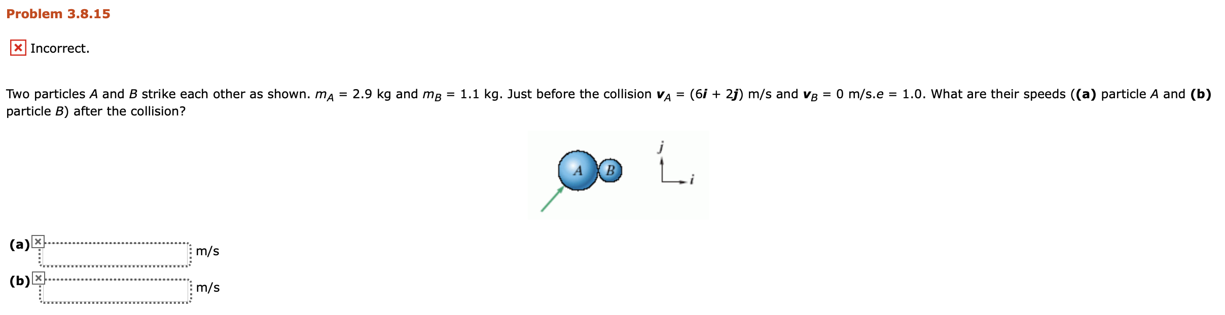 Solved Problem 3.8.15 X Incorrect. Two particles A and B | Chegg.com