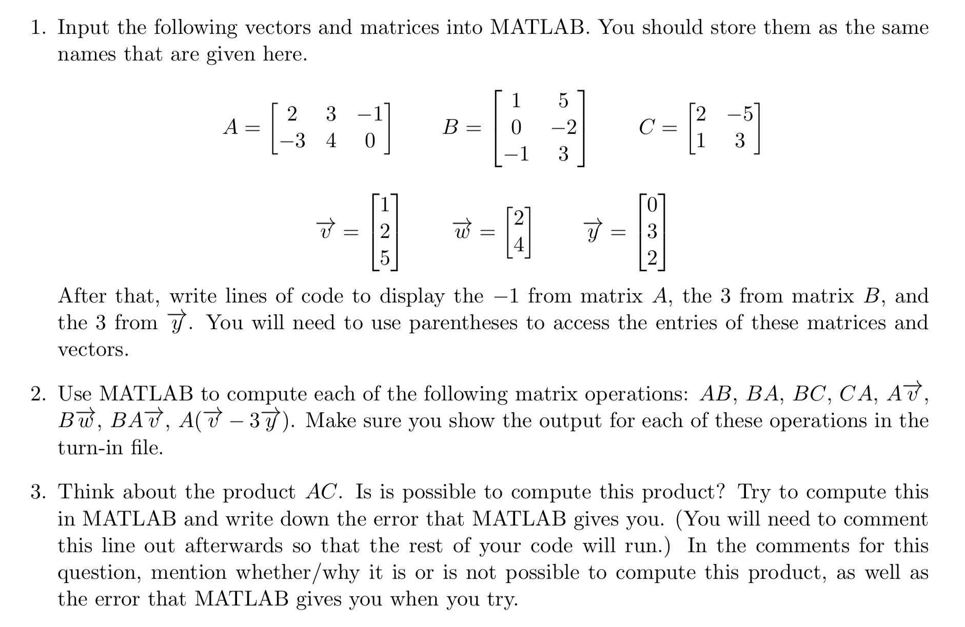 Solved 1. Input the following vectors and matrices into | Chegg.com