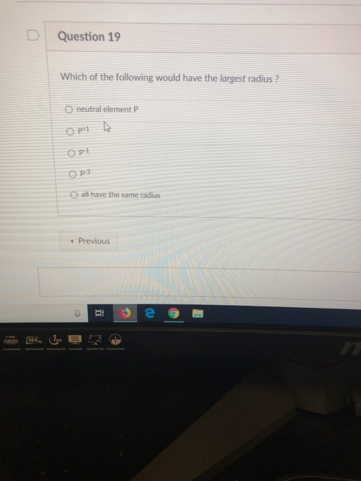 Solved Question 19 Which Of The Following Would Have The Chegg