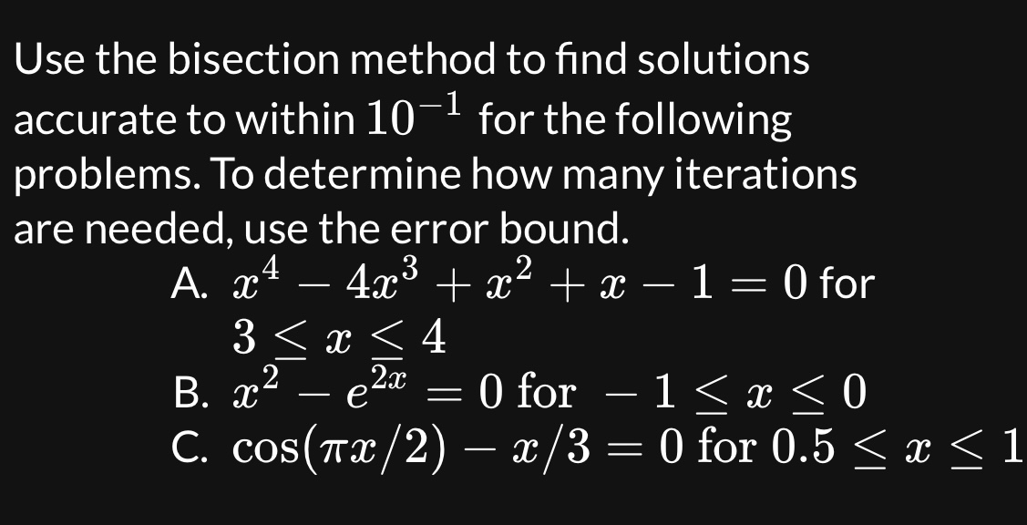 Solved Use The Bisection Method To Find Solutionsaccurate To | Chegg.com