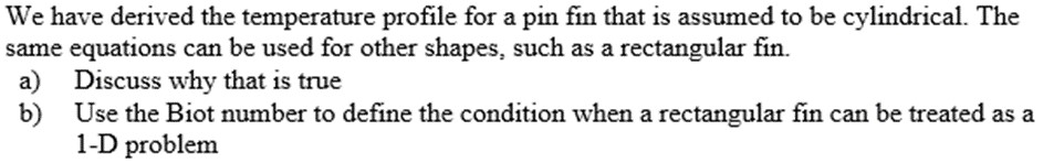 Solved The temperature profile for a pin fin that is assumed | Chegg.com