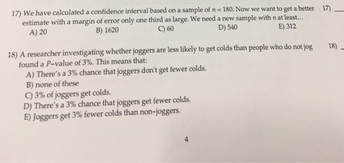 Solved 17) We have calculated a confidence interval based on