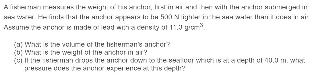 Solved A fisherman measures the weight of his anchor, first | Chegg.com