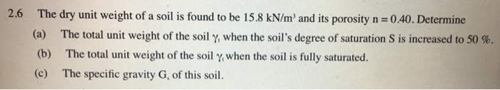 Solved 2.6 The dry unit weight of a soil is found to be 15.8 | Chegg.com