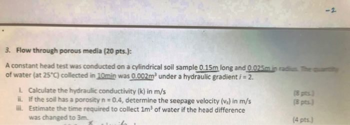 Solved -2 3. Flow through porous media (20 pts.): A constant | Chegg.com