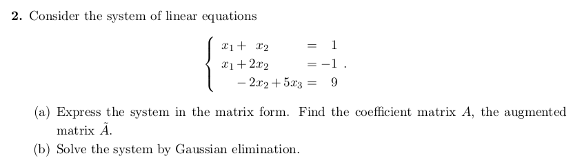 Solved 2. Consider the system of linear equations 21+ x2 = 1 | Chegg.com