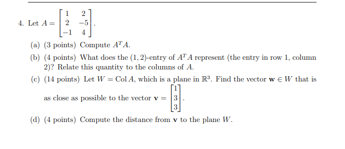 Solved 1 2 4. Let A= -5 4 (a) (3 points) Compute ATA. (b) (4 | Chegg.com