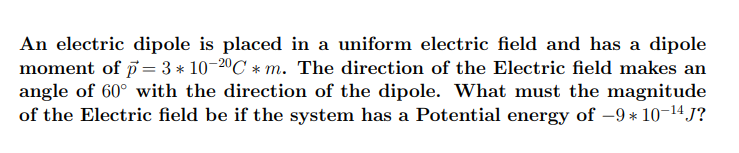Solved An electric dipole is placed in a uniform electric | Chegg.com