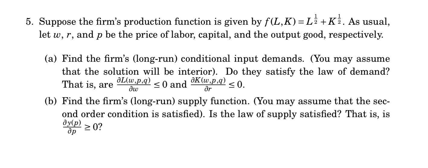 Solved 5. Suppose the firm's production function is given by | Chegg.com