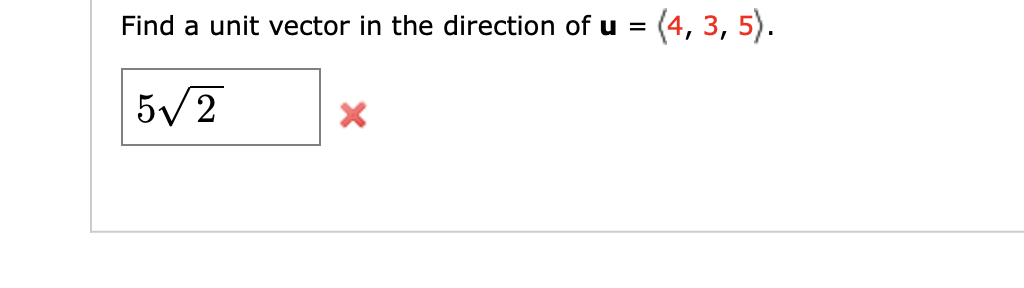Solved Find a unit vector in the direction of u= 4,3,5 . | Chegg.com