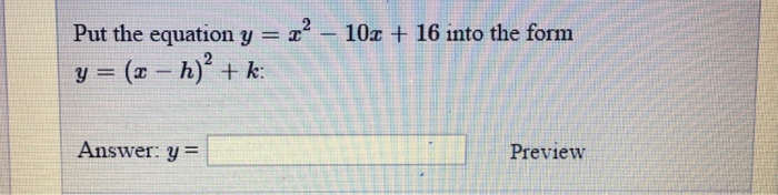 solved-put-the-equation-y-x-2-10x-16-into-the-form-y-chegg