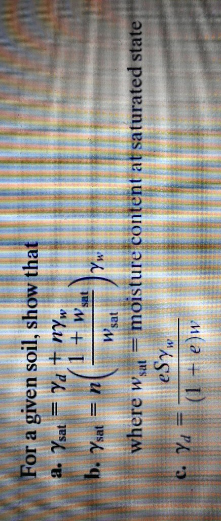 Solved For A Given Soil, Show That 1+ Wsat Sat Sat Where Wt | Chegg.com