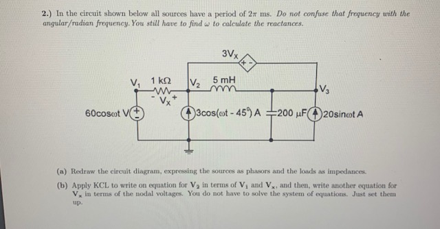 Solved 2.) In the circuit shown below all sources have a | Chegg.com